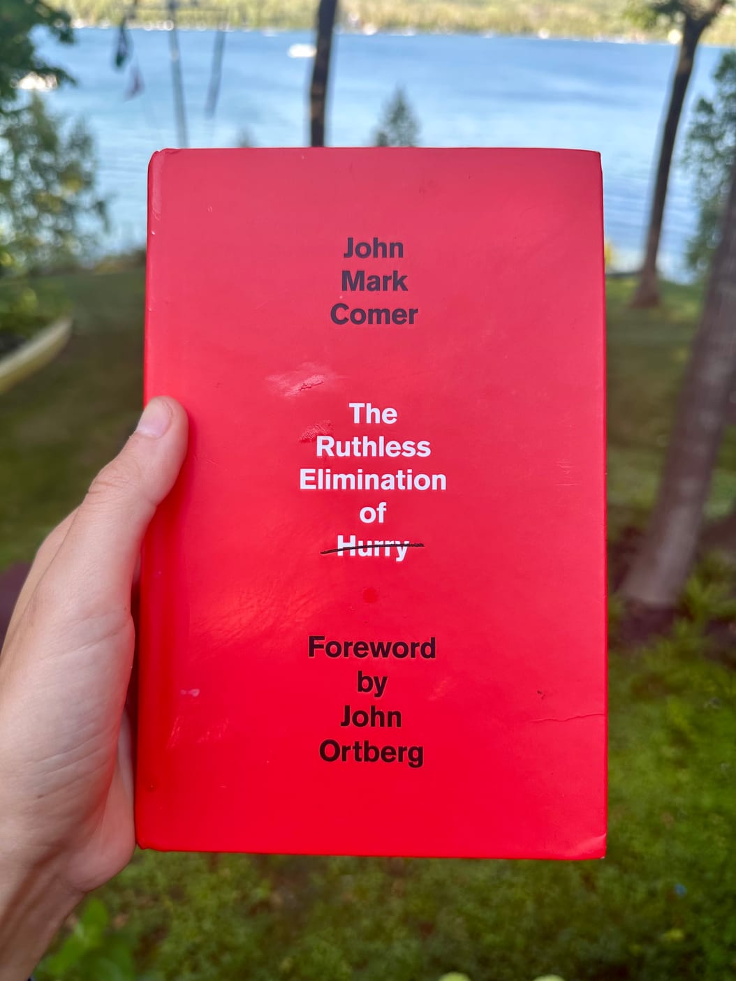 The Ruthless Elimination of Hurry by John Mark Comer